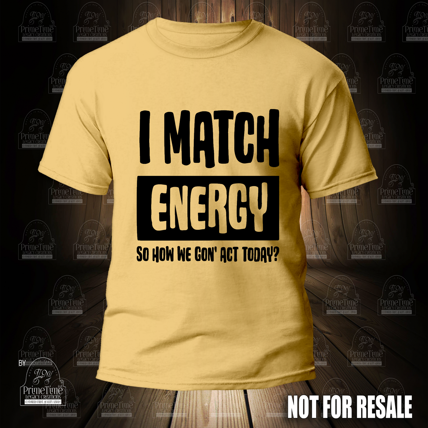 I Match Energy So How We Gon' Act Today? Cool Funny Tshirt