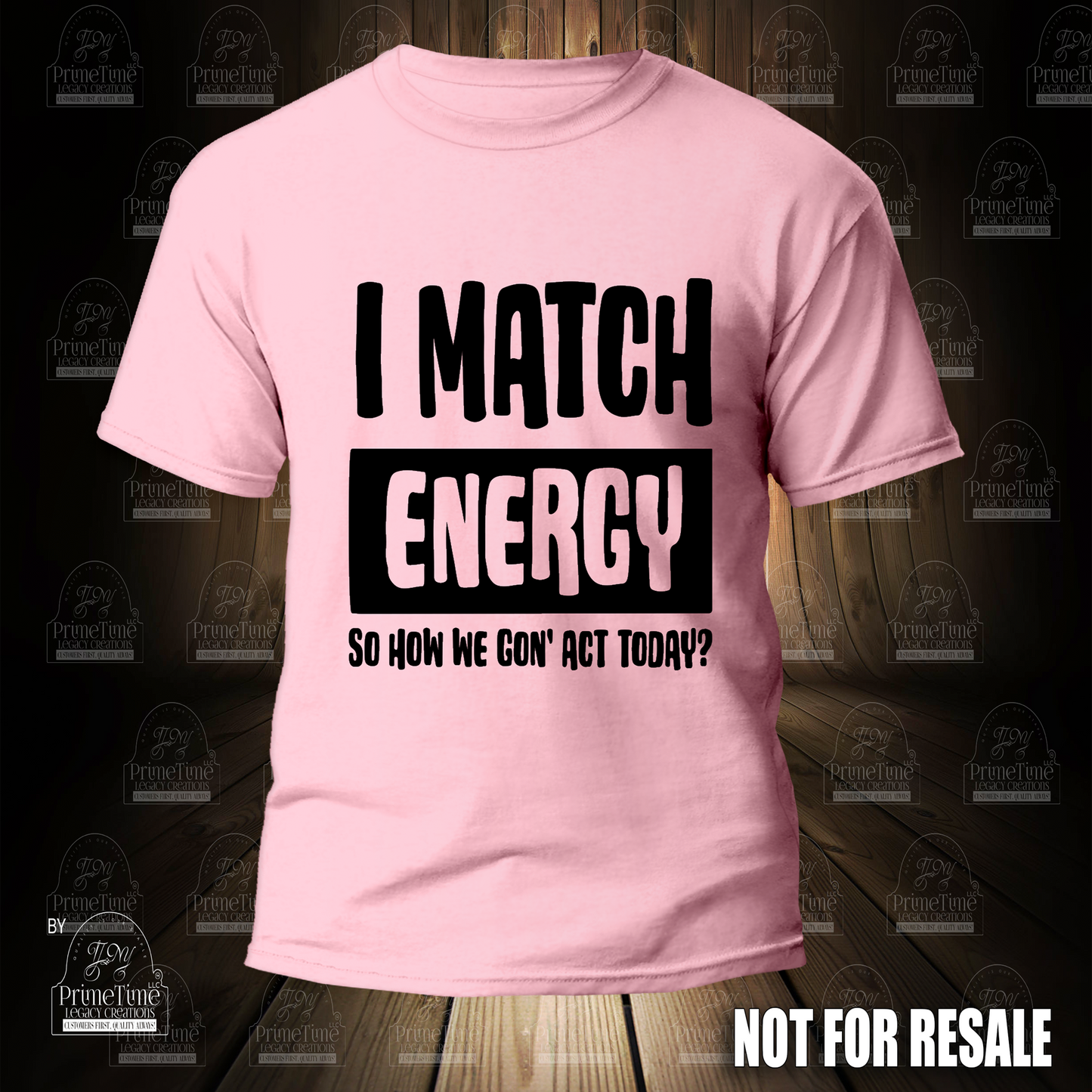 I Match Energy So How We Gon' Act Today? Cool Funny Tshirt