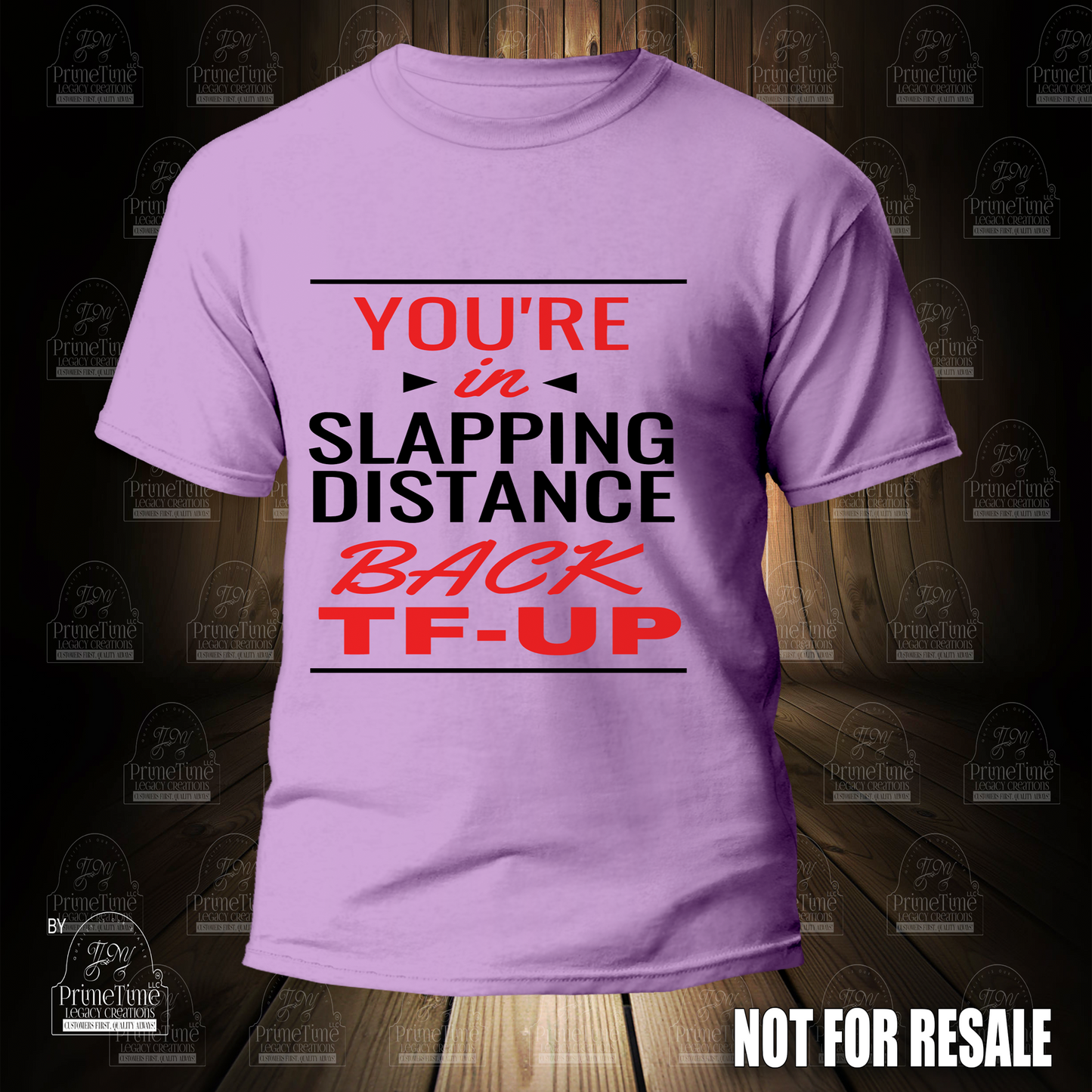 You're In Slapping Distance Back TF-UP Cool Funny Tshirt