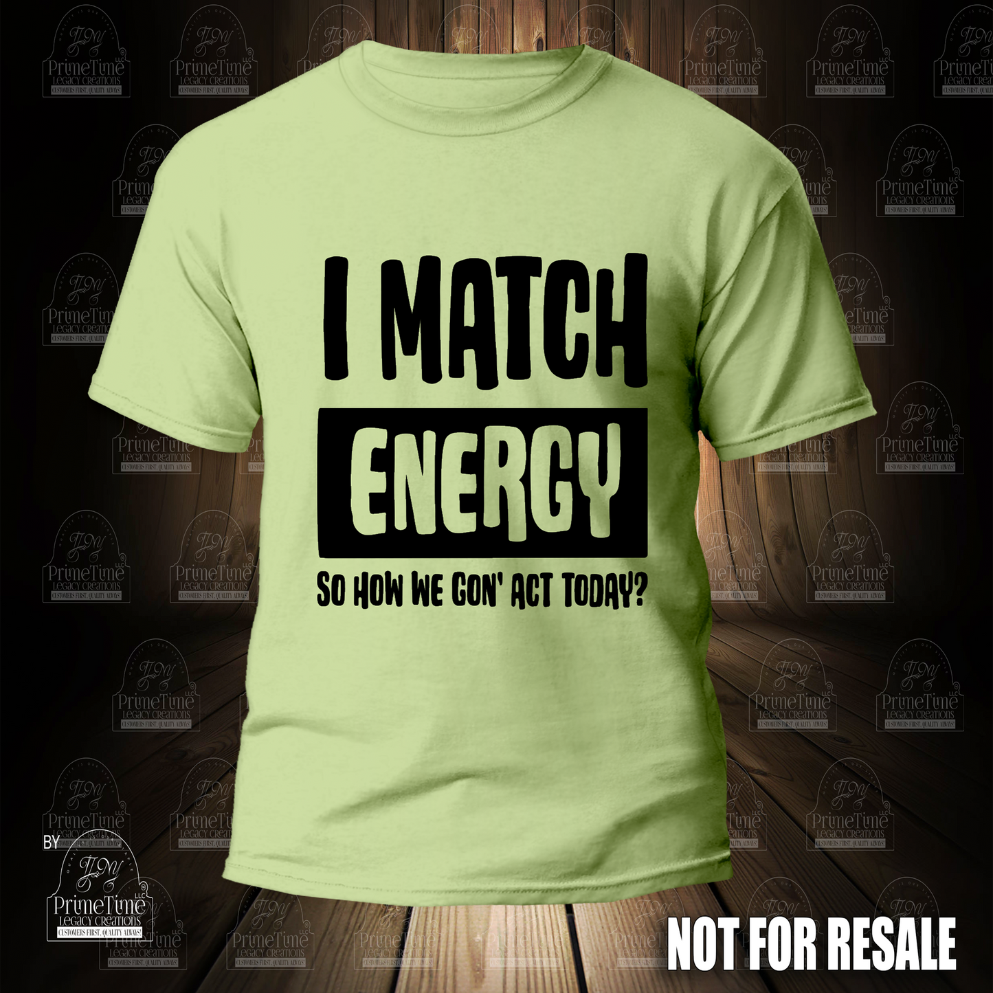 I Match Energy So How We Gon' Act Today? Cool Funny Tshirt