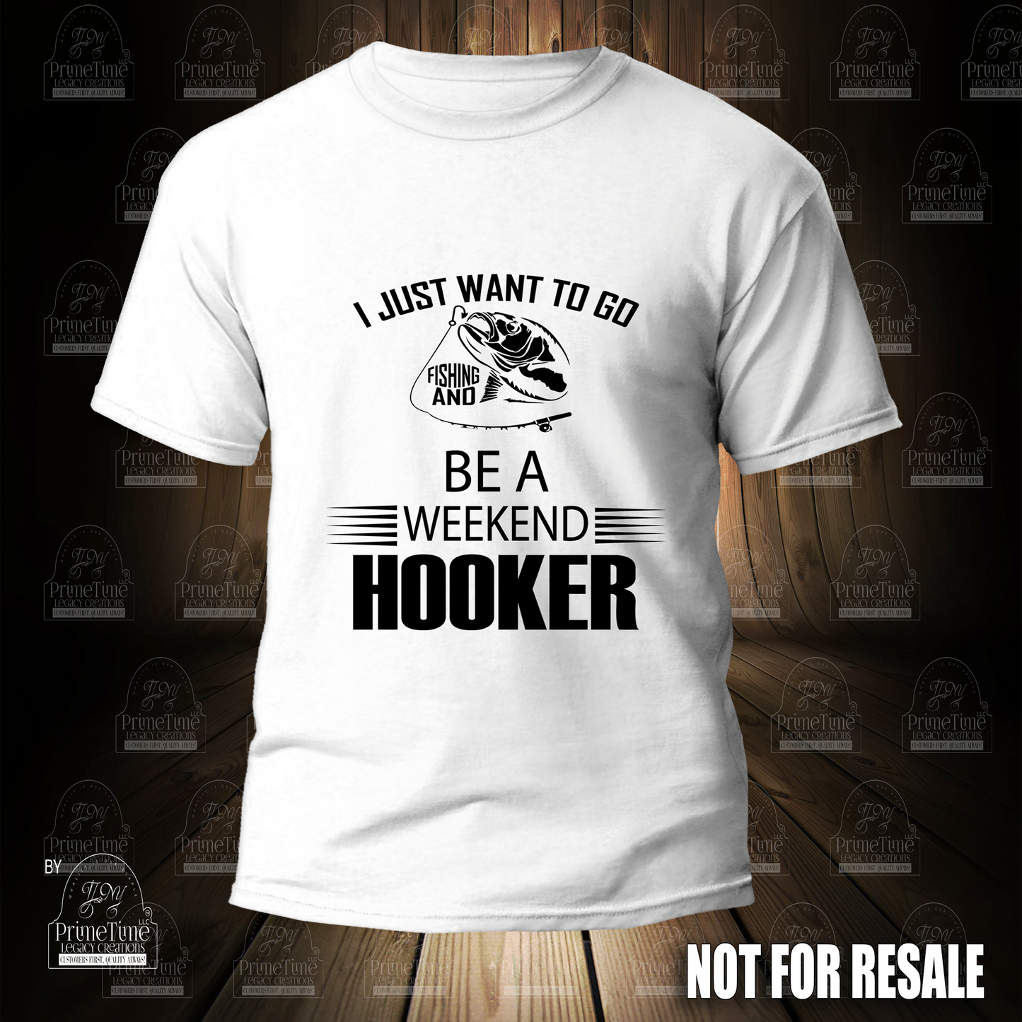 I Just Want To Go Fishing And Be A Weekend Hooker Cool Funny Tshirt –  PrimeTime Legacy Creations LLC